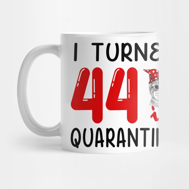 I Turned 44 In Quarantine Funny Cat Facemask by David Darry